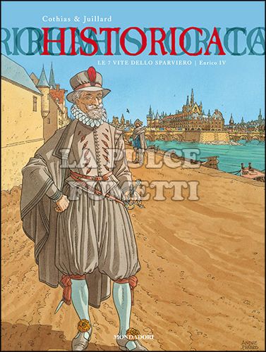 HISTORICA # 6 - LE SETTE VITE DELLO SPARVIERO 1 - ENRICO IV